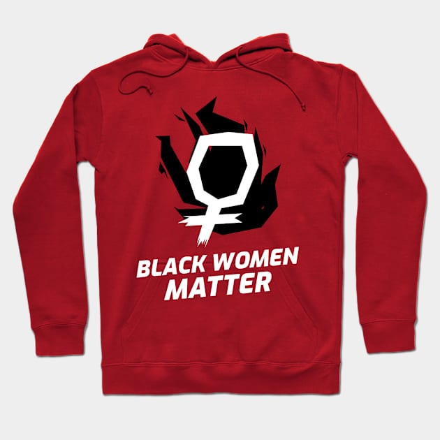 Black Women Matter BLM Black Lives Matter Activism Feminism Hoodie by BitterBaubles